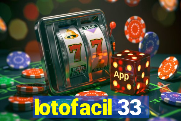 lotofacil 33